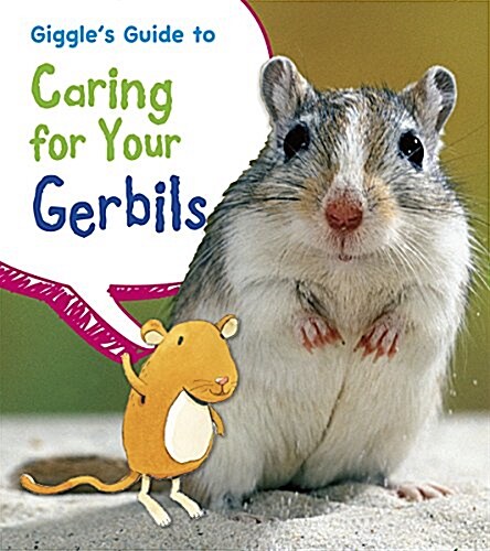 Giggles Guide to Caring for Your Gerbils (Hardcover)
