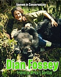 Dian Fossey : Friend to Africas Gorillas (Hardcover)