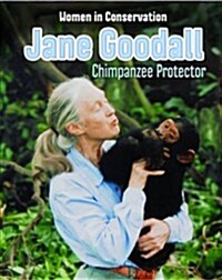Jane Goodall : Chimpanzee Protector (Hardcover)