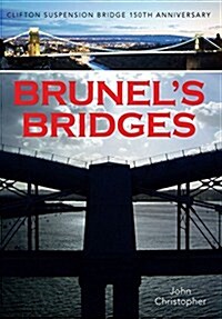Brunels Bridges : Clifton Suspension Bridge 150th Anniversary (Paperback)