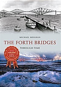 The Forth Bridges Through Time (Paperback)