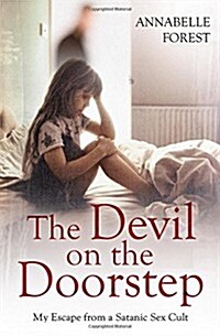 The Devil on the Doorstep : My Escape from a Satanic Sex Cult (Paperback)
