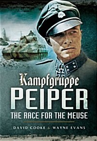 Kampfgruppe Peiper: the Race for the Meuse (Paperback)