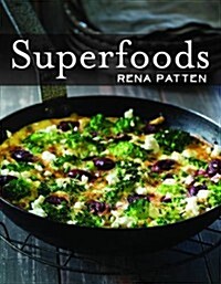 Superfoods: 7 Essential Ingredients for Living Well (Hardcover)