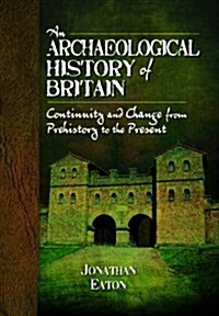 Archaeological History of Britain (Hardcover)