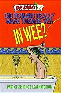 Did Romans Really Wash Themselves In Wee? And Other Freaky, Funny and Horrible History Facts (Paperback)