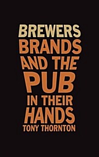Brewers, Brands and the pub in their hands (Paperback)