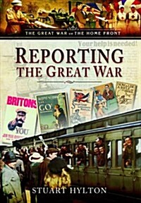 Reporting the Great War (Hardcover)