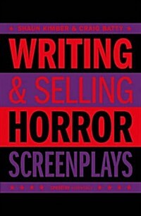 Writing & Selling - Horror Screenplays (Paperback)