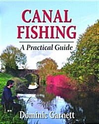 Canal Fishing : A Practical Guide (Hardcover)