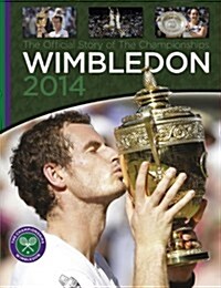 Wimbledon 2014 : The Official Story of the Championships (Hardcover)