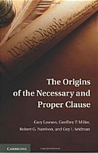 The Origins of the Necessary and Proper Clause (Paperback)