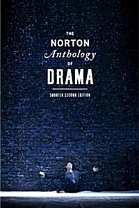 The Norton Anthology of Drama (Paperback, 2, Shorter Second)