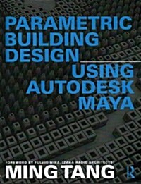 Parametric Building Design Using Autodesk Maya (Hardcover)