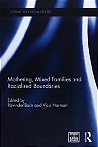 Mothering, Mixed Families and Racialised Boundaries (Hardcover, New)