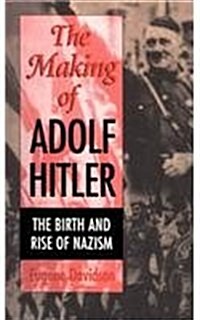 The Making of Adolf Hitler: The Birth and Rise of Nazism (Hardcover)