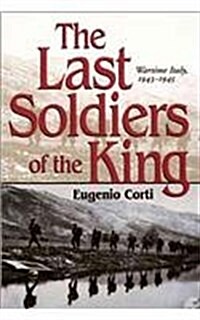 The Last Soldiers of the King: Wartime Italy, 1943-1945 (Hardcover)