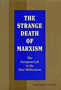 The Strange Death of Marxism: The European Left in the New Millennium (Hardcover)