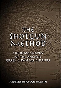 The Shotgun Method: The Demography of the Ancient Greek City-State Culture (Hardcover)