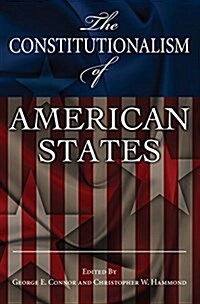The Constitutionalism of American States (Hardcover, New)