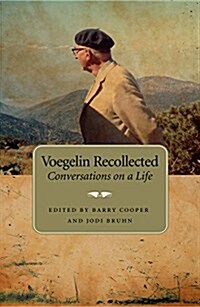 Voegelin Recollected: Conversations on a Life (Hardcover)