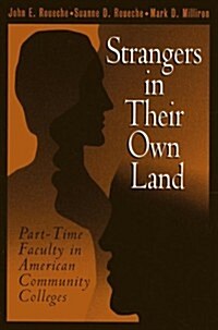 Strangers in Their Own Land: Part-Time Faculty in American Community Colleges (Paperback)