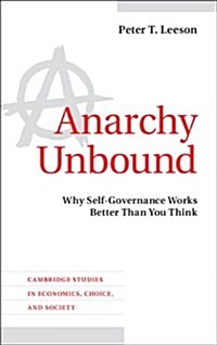 Anarchy Unbound : Why Self-Governance Works Better Than You Think (Paperback)