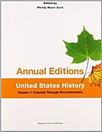 Annual Editions: United States History, Volume 1: Colonial Through Reconstruction (Paperback, 23)