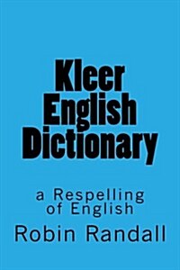 Kleer English Dictionary: A Respelling of English (Paperback)