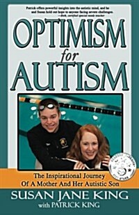 Optimism for Autism: The Inspiring Journey of a Mother and Her Autistic Son (Paperback)