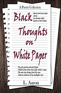 Black Thoughts on White Paper: A Poetry Collection (Paperback)