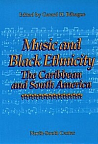Music and Black Ethnicity: The Caribbean and South America (Paperback)