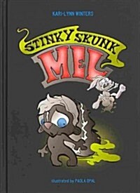 Stinky Skunk Mel (Hardcover)