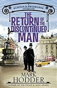 The Return of the Discontinued Man : The Burton & Swinburne Adventures (Hardcover)