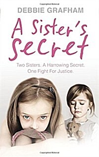 A Sisters Secret : Two Sisters. a Harrowing Secret. One Fight for Justice. (Paperback)