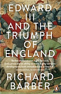 Edward III and the Triumph of England : The Battle of Crecy and the Company of the Garter (Paperback)