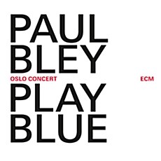 [수입] Paul Bley - Play Blue: Oslo Concert