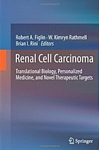Renal Cell Carcinoma: Translational Biology, Personalized Medicine, and Novel Therapeutic Targets (Paperback, 2012)