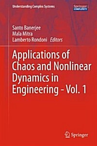 Applications of Chaos and Nonlinear Dynamics in Engineering - Vol. 1 (Paperback, 2011)