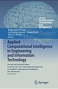 Applied Computational Intelligence in Engineering and Information Technology: Revised and Selected Papers from the 6th IEEE International Symposium on (Paperback, 2012)
