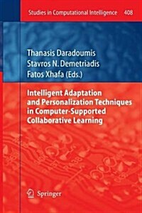 Intelligent Adaptation and Personalization Techniques in Computer-Supported Collaborative Learning (Paperback, 2012)