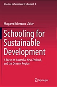 Schooling for Sustainable Development:: A Focus on Australia, New Zealand, and the Oceanic Region (Paperback, 2012)