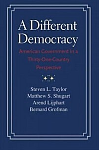 A Different Democracy: American Government in a 31-Country Perspective (Paperback)