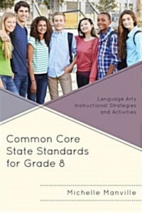 Common Core State Standards for Grade 8: Language Arts Instructional Strategies and Activities (Paperback)