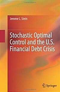 Stochastic Optimal Control and the U.s. Financial Debt Crisis (Paperback)