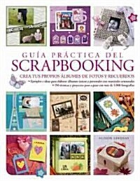 Gu죂 pr쟠tica del Scrapbooking / The Complete Practical Guide to Scrapbooking (Hardcover)