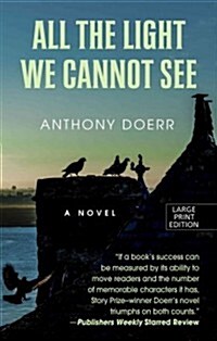 All the Light We Cannot See (Hardcover, Large Print)