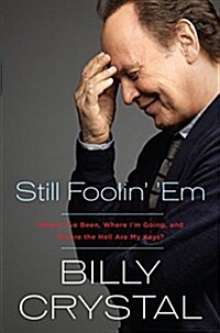 Still Foolin em: Where Ive Been, Where Im Going, and Where the Hell Are My Keys? (Paperback)