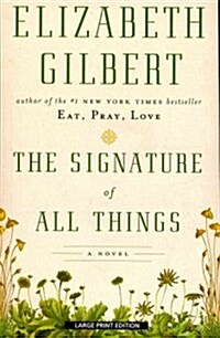The Signature of All Things (Paperback, Large Print)