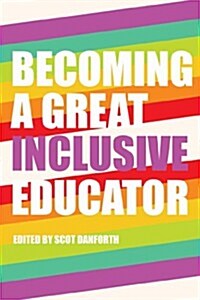 Becoming a Great Inclusive Educator (Paperback)
